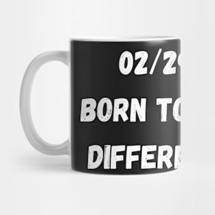 02/29 born to be different, Leap Year 29th February Mug